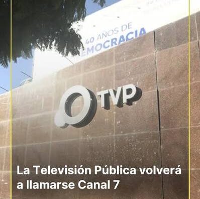 Renovación -La Televisión Pública cambia de nombre y estrena nueva identidad: volverá a llamarse Canal 7